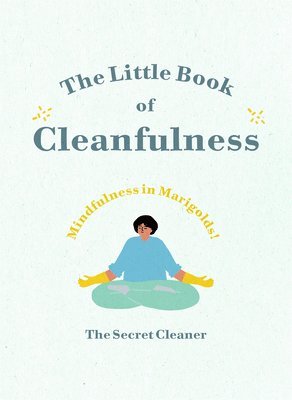 The Secret Cleaner - Little Book of Cleanfulness, Inbunden