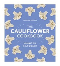 bokomslag The Cauliflower Cookbook