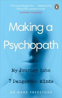 bokomslag Making a Psychopath: My Journey into 7 Dangerous Minds