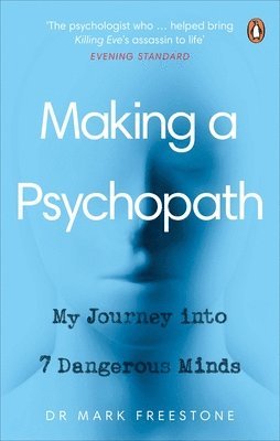 Mark Freestone, Dr Mark Freestone - Making a Psychopath, Häftad