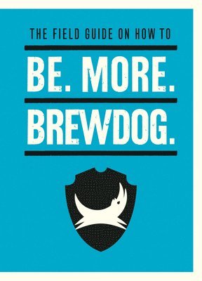 bokomslag Be. More. BrewDog.