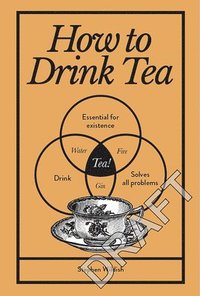 bokomslag How to Drink Tea
