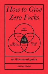 bokomslag How to Give Zero F*cks