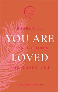 bokomslag You Are Loved : Essential Spirit Guides and Guardians