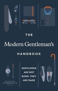 bokomslag The Modern Gentleman's Handbook