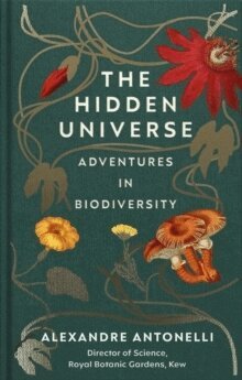 Alexandre Antonelli - Hidden Universe, Inbunden