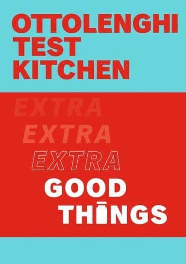 Yotam Ottolenghi, Noor Murad, Ottolenghi Test Kitchen - Ottolenghi Test Kitchen: Extra Good Things, Häftad