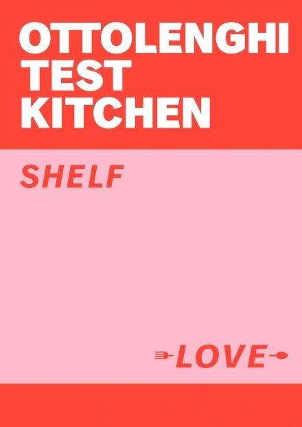 Ottolenghi Test Kitchen: Shelf Love 1