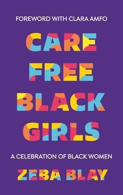 Zeba Blay - Carefree Black Girls, Häftad