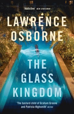 Lawrence Osborne - Glass Kingdom, Häftad