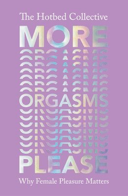 bokomslag More Orgasms Please