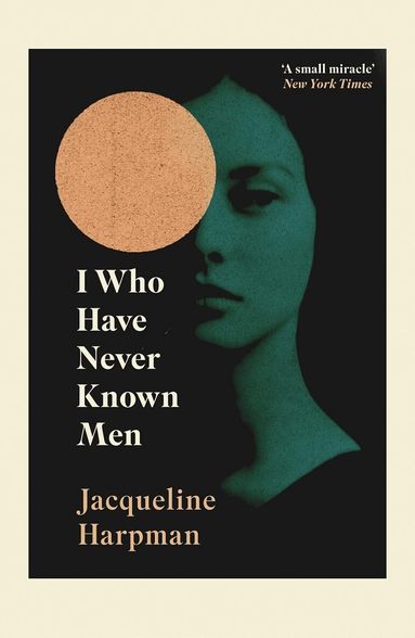 Jacqueline Harpman - I Who Have Never Known Men, Häftad