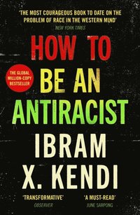 bokomslag How To Be an Antiracist: The book that transformed the world's understanding of racism