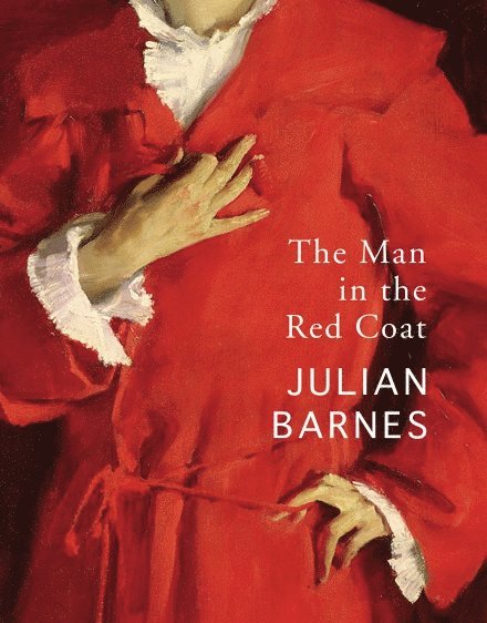 Julian Barnes - Man in the Red Coat, Häftad