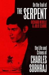 bokomslag On the Trail of the Serpent: The True Story of the Killer who inspired a hit TV drama