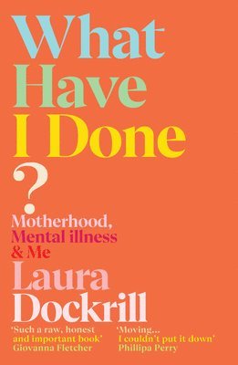 Laura Dockrill - What Have I Done?, Häftad
