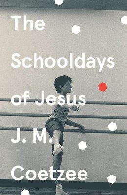 J.M. Coetzee, J. M. Coetzee - Schooldays of Jesus, Häftad
