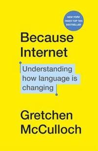 bokomslag Because Internet: Understanding how language is changing