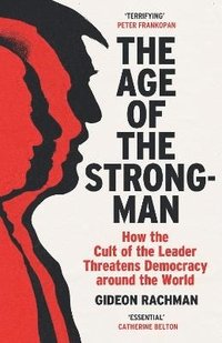 bokomslag The Age of The Strongman