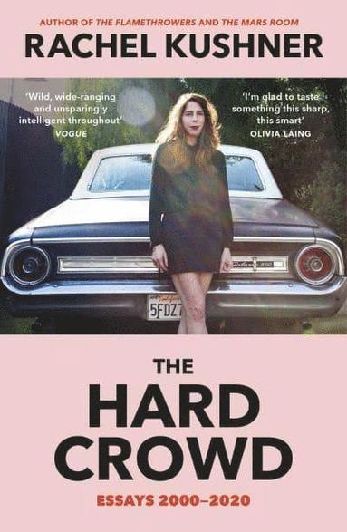 Rachel Kushner - Hard Crowd, Häftad
