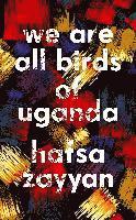 bokomslag We Are All Birds Of Uganda