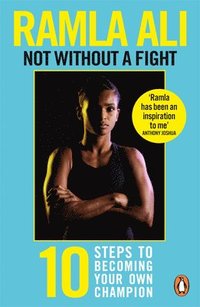 bokomslag Not Without a Fight: Ten Steps to Becoming Your Own Champion