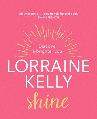 Lorraine Kelly - Shine, Inbunden