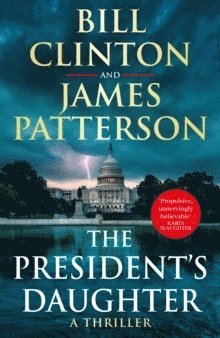 Bill Clinton, James Patterson - The President's Daughter, Häftad