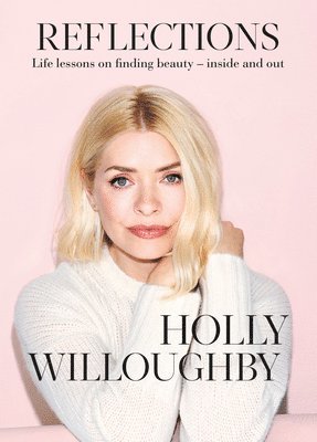 Holly Willoughby - Reflections, Inbunden