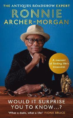 Archer-Morgan, R: Would It Surprise You To Know...?