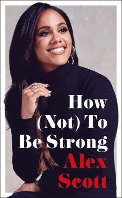 How (Not) To Be Strong 1