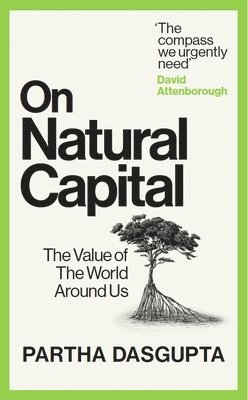 Partha Dasgupta, Sir Partha Dasgupta - On Natural Capital, Inbunden