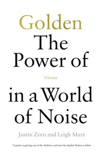 bokomslag Golden: The Power of Silence in a World of Noise