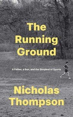 Nick Thompson - Running Ground, Inbunden