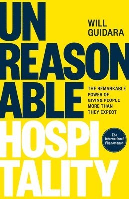 Will Guidara - Unreasonable Hospitality, Inbunden