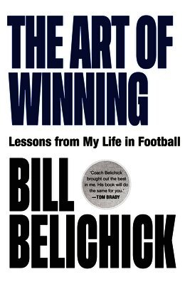 Bill Belichick - Art of Winning, Inbunden