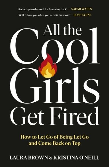 Laura Brown, Kristina O'Neill - All the Cool Girls Get Fired, Häftad