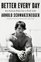 Arnold Schwarzenegger - Better Every Day, Häftad. Tillgänglighet: Kommande
