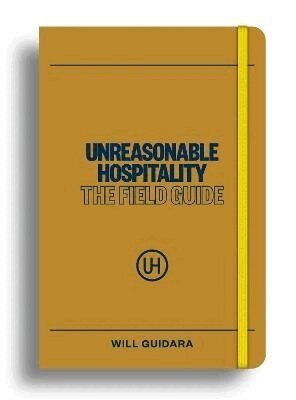 Will Guidara - Unreasonable Hospitality: The Field Guide, Häftad