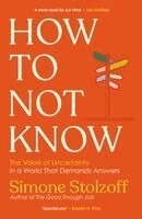 Simone Stolzoff - How to Not Know, Häftad