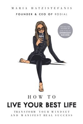 Maria Hatzistefanis - How to Live Your Best Life, Inbunden