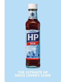 bokomslag The Heinz HP Sauce Book