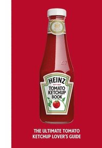 bokomslag The Heinz Tomato Ketchup Book