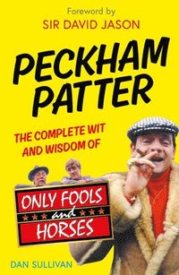 bokomslag Peckham Patter : The Complete Wit and Wisdom of Only Fools