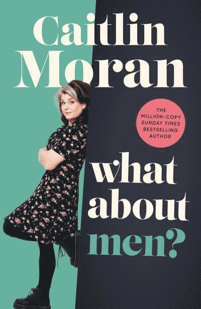 Caitlin Moran - What About Men?, Häftad