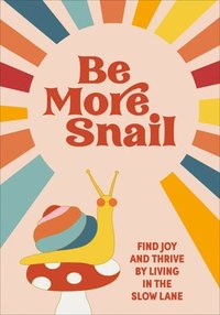 bokomslag Be More Snail