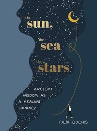 bokomslag The Sun, the Sea and the Stars