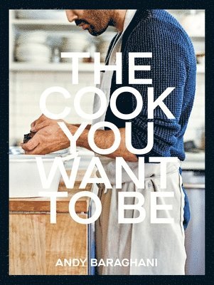 bokomslag Cook You Want to Be