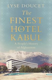 bokomslag Finest Hotel in Kabul