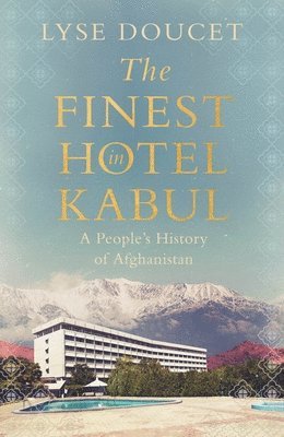 The Finest Hotel in Kabul 1
